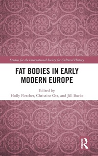 Enlarge image Cover: Fat Bodies in Early Modern Europe - Routledge
