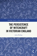 Cover: The Persistence of Witchcraft in Victorian England - Taylor & Francis
