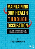 Cover: Maintaining Our Health through Occupation - Routledge
