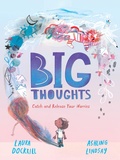 Cover: Big Thoughts: Catch and Release Your Worries - Candlewick Press (MA)