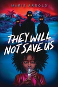 Cover: They Will Not Save Us - Scholastic Press