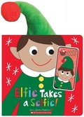 Cover: Elfie Takes a Selfie! - Cartwheel Books
