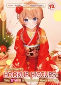 Cover: An Introvert's Hookup Hiccups: This Gyaru Is Head Over Heels for Me! Volume 12 - J-Novel Club