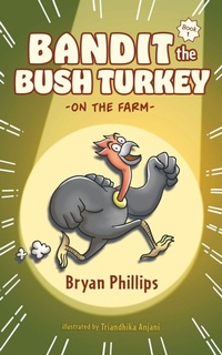 Enlarge image Cover: Bandit the Bush Turkey - Write Angles Press