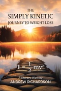 Cover: The Simply Kinetic Journey to Weight Loss - Tellwell Talent