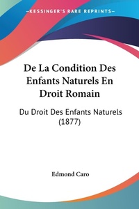 Abbildung von: De La Condition Des Enfants Naturels En Droit Romain - Kessinger Publishing