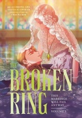Cover: The Broken Ring: This Marriage Will Fail Anyway, Volume 3 - Inklore