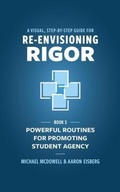 Cover: A Visual, Step- by- Step Guide for Re-Envisioning Rigor - Mimi and Todd Press
