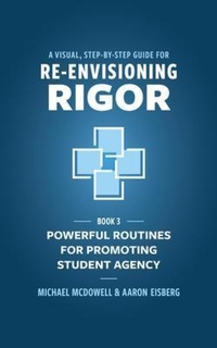 Enlarge image Cover: A Visual, Step- by- Step Guide for Re-Envisioning Rigor - Mimi and Todd Press