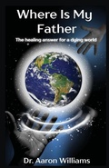 Cover: Where is My Father? - Aaron Williams Books
