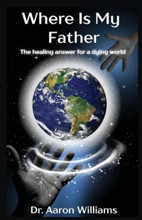 Enlarge image Cover: Where is My Father? - Aaron Williams Books