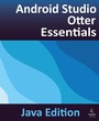 Cover: Android Studio Otter Essentials - Java Edition - Payload Media, Inc.