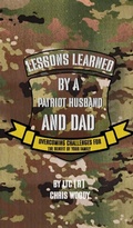 Cover: Lessons Learned By A Patriot Husband and Dad - Chris Woody