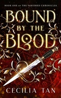 Cover: Bound by the Blood (The Vanished Chronicles, #1) - Cecilia Tan
