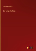 Cover: Der junge Kurf&uuml;rst - Outlook Verlag