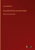 Cover: Der gro&szlig;e Kurf&uuml;rst und seine Kinder - Outlook Verlag
