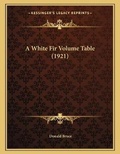 Cover: A White Fir Volume Table (1921) - Kessinger Publishing