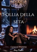 Cover: Follia della seta - Amy Fisher