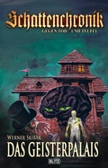 Cover: Schattenchronik - Gegen Tod und Teufel 23: Das Geisterpalais - Blitz Verlag