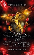 Cover: Dawn of Flames - Himmelsfeuer | Die spicy Why Choose Academy Romantasy mit Drachen und verbotener Begierde - Dragons of Ember Hollow