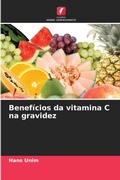 Cover: Beneficios da vitamina C na gravidez - Edicoes Nosso Conhecimento