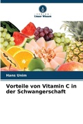 Cover: Vorteile von Vitamin C in der Schwangerschaft - Verlag Unser Wissen