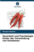 Cover: Sexarbeit und Psychologie hinter der Verwendung von Kondomen - Verlag Unser Wissen