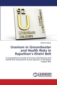Enlarge image Cover: Uranium in Groundwater and Health Risks in Rajasthan's Khetri Belt - LAP Lambert Academic Publishing
