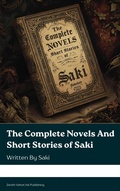 Cover: The Complete Novels And Short Stories of Saki - Zenith Velvet Ink Publishing