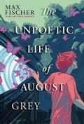 Cover: The Unpoetic Life of August Grey - Scholastic Press
