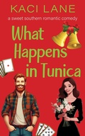Cover: What Happens in Tunica: A Sweet Southern Romantic Comedy (Apple Cart County Christmas, #4) - Kaci Lane