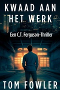 Cover: Kwaad Aan Het Werk (De C.T. Ferguson-mysterieserie, #3) - Widening Gyre Media