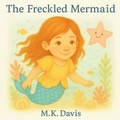 Cover: The Freckled Mermaid - M.K. Davis Publishing