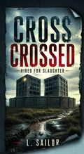 Cover: Cross Crossed: Hired for Slaughter - L. Sailor