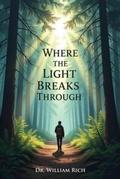 Cover: When the Light Breaks Through - Meridian Book Publishers