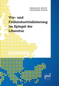 Cover: Die Vor- und Fr&uuml;hindustrialisierung im Spiegel der Literatur (1750 bis 1850) - Narr Francke Attempto