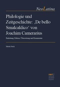 Cover: Philologie und Zeitgeschichte: 'De bello Smalcaldico' von Joachim Camerarius - Narr Francke Attempto