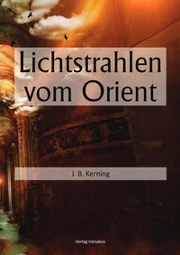 Enlarge image Cover: Lichtstrahlen vom Orient - epubli