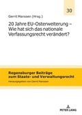 Cover: 20 Jahre EU-Osterweiterung - Wie hat sich das nationale Verfassungsrecht ver&auml;ndert? - Peter Lang Verlag