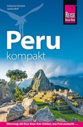 Cover: Reise Know-How Reisef&uuml;hrer Peru kompakt - Reise Know-How Verlag Helmut Hermann u. Carsten Blind GbR