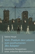 Cover: Vom 'Fluidum des Lebens' zum posthumanen 'Bio-Adapter' - K&ouml;nigshausen & Neumann