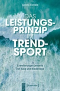 Cover: Das Leistungsprinzip im Trendsport - transcript