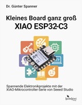 Cover: Kleines Board ganz gro&szlig; - der XIAO ESP32-C3 - Bombini Verlags GmbH