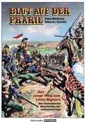 Cover: Blut auf der Pr&auml;rie - Der lange Weg zum Little Bighorn - Bildschriftenverlag Hannover