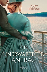 Enlarge image Cover: Ein unerwarteter Antrag - Francke-Buch