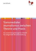 Cover: Transmedialer Journalismus zwischen Theorie und Praxis - Barbara Budrich Academic Press