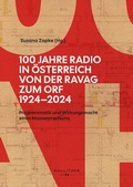 Cover: 100 Jahre Radio in &Ouml;sterreich: Von der RAVAG zum ORF (1924-2024) - Hollitzer Wissenschaftsverlag