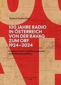 Cover: 100 Jahre Radio in &Ouml;sterreich: Von der RAVAG zum ORF 1924-2024 - Hollitzer Wissenschaftsverlag