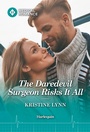 Cover: The Daredevil Surgeon Risks It All - Harlequin