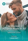 Cover: The Daredevil Surgeon Risks It All - Harlequin Medical Romance